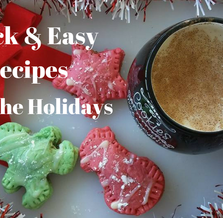 Quick & Easy Recipes for the holidays