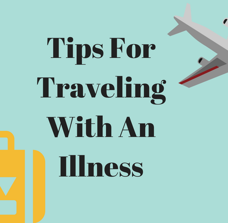 Tips For Travelling With An Illness