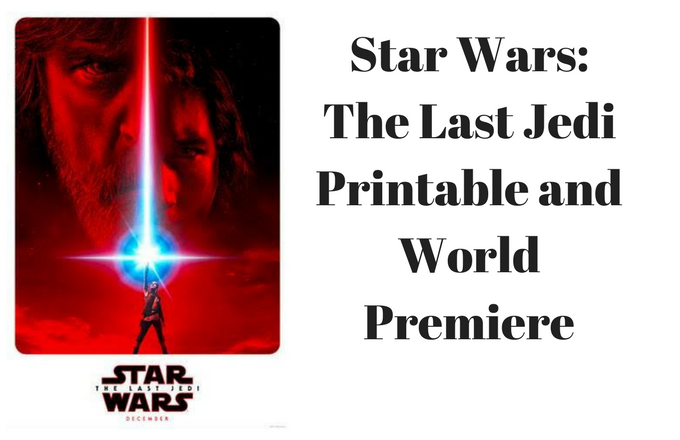 Star Wars: The Last Jedi Printable and World Premiere