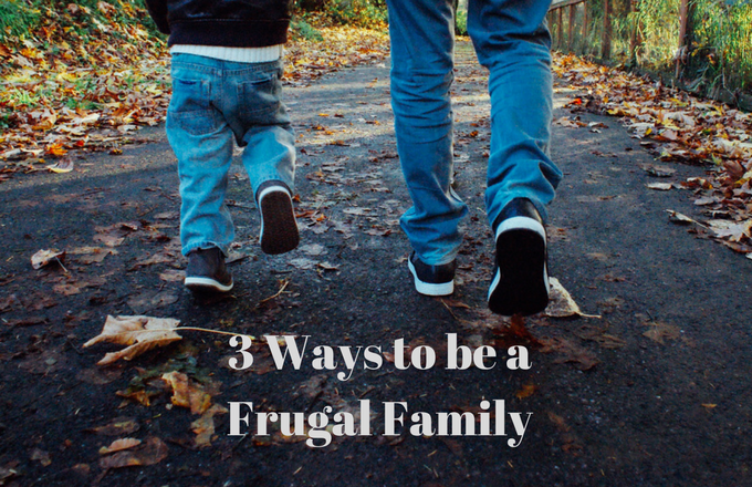 3 Ways to be a Frugal Family