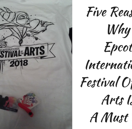 Five Reasons Why Epcot International Festival Of The Arts Is A Must Do