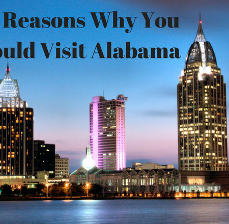 Six Reasons Why You Should Visit Alabama