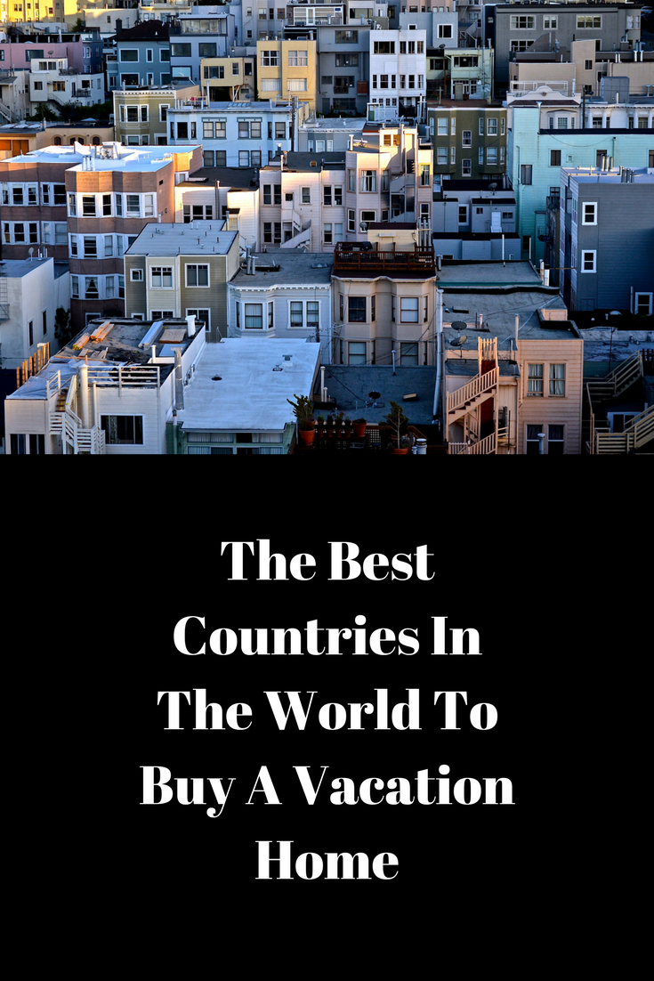 The Best Countries In The World To Buy A Vacation Home