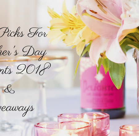 Top Picks For Mother's Day Presents 2018 and Giveaways