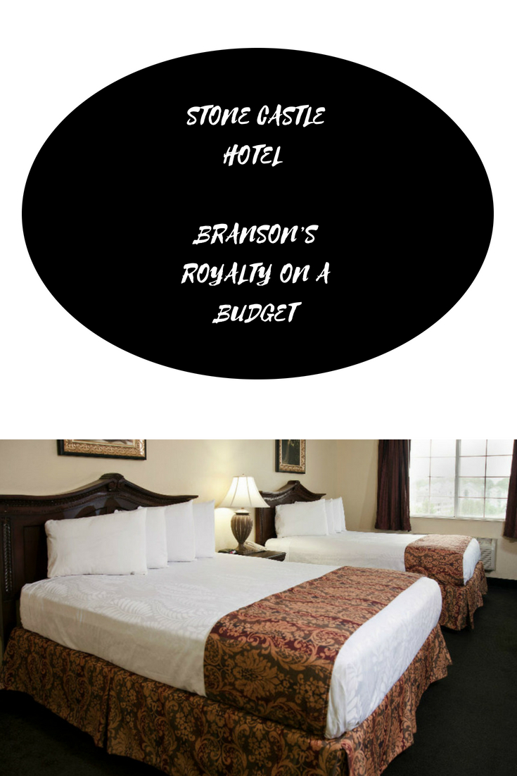 STONE CASTLE HOTEL – BRANSON’S ROYALTY ON A BUDGET