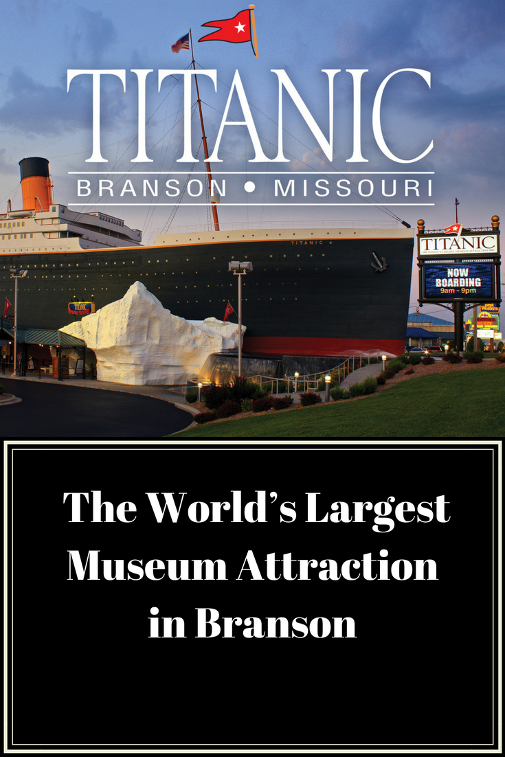 Titanic - The World’s Largest Museum Attraction in Branson ...