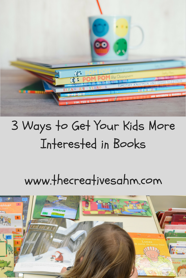 3 Ways to Get Your Kids More Interested in Books