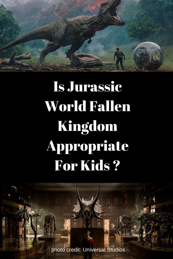 Is Jurassic World Fallen Kingdom Appropriate For Kids