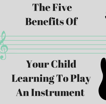 The Five Benefits Of Your Child Learning An Instrument