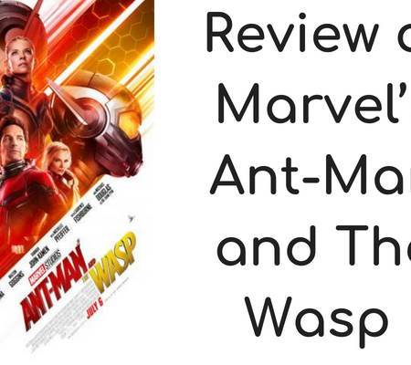 Review of Marvel’s Ant-Man and the Wasp